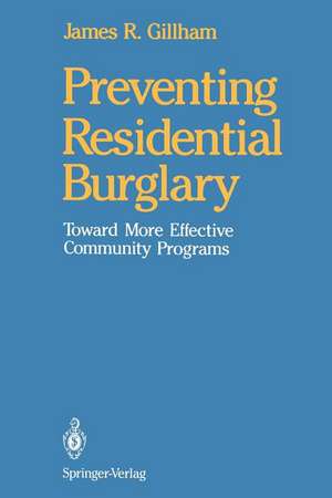 Preventing Residential Burglary: Toward More Effective Community Programs de James R. Gillham