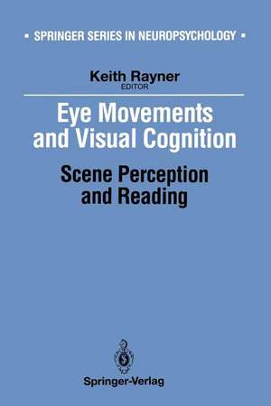 Eye Movements and Visual Cognition: Scene Perception and Reading de Keith Rayner