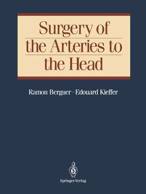 Surgery of the Arteries to the Head de Ramon Berguer