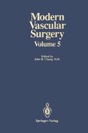 Modern Vascular Surgery: Volume 5 de John B. Chang