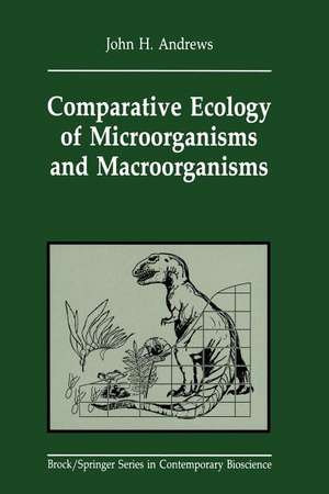 Comparative Ecology of Microorganisms and Macroorganisms de John H. Andrews