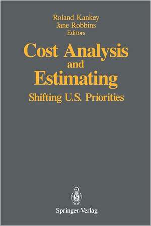 Cost Analysis and Estimating: Shifting U.S. Priorities de Roland Kankey