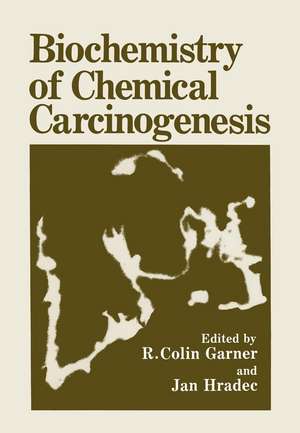 Biochemistry of Chemical Carcinogenesis de R. Colin Garner