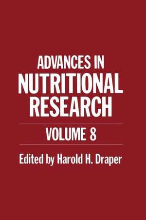 Advances in Nutritional Research: Volume 8 de Harold H. Draper