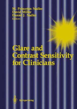 Glare and Contrast Sensitivity for Clinicians de M. Princeton Nadler