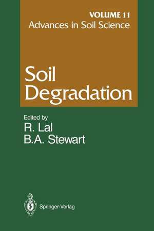 Advances in Soil Science: Soil Degradation Volume 11 de I.P. Abrol