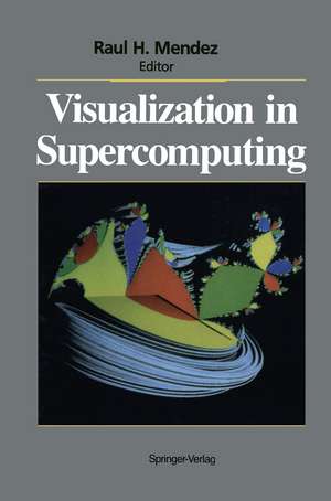 Visualization in Supercomputing de Raul H. Mendez