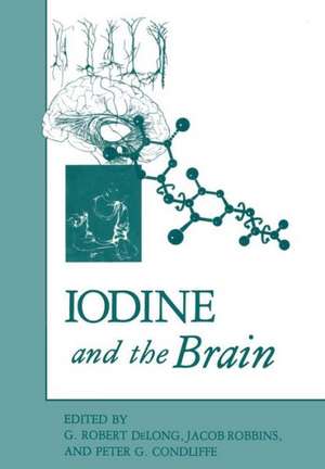 Iodine and the Brain de G. Robert Delong