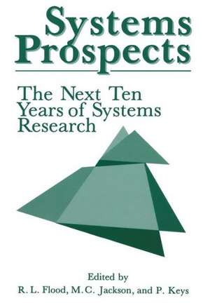 Systems Prospects: The Next Ten Years of Systems Research de Robert L. Flood