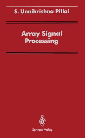 Array Signal Processing de S. Unnikrishna Pillai