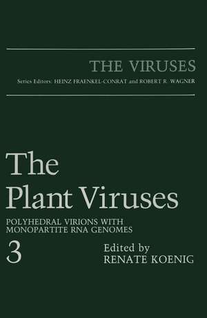 The Plant Viruses: Polyhedral Virions with Monopartite RNA Genomes de Renate Koenig