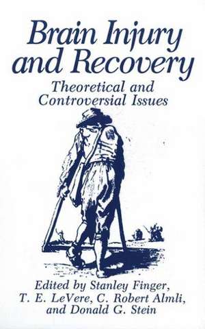 Brain Injury and Recovery: Theoretical and Controversial Issues de C. Robert Almli