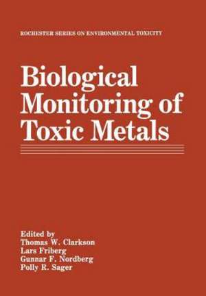 Biological Monitoring of Toxic Metals de Thomas W. Clarkson