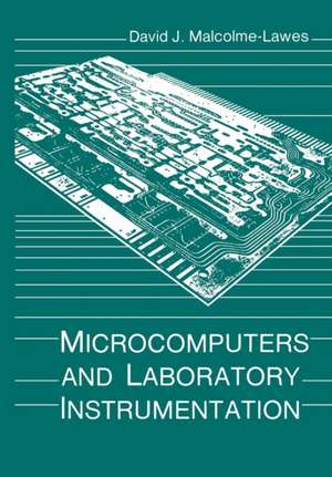 Microcomputers and Laboratory Instrumentation de David J. Malcolme-Lawes