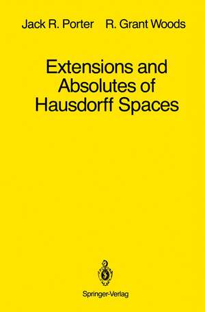 Extensions and Absolutes of Hausdorff Spaces de Jack R. Porter