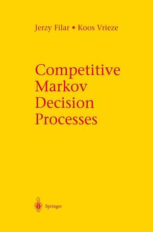 Competitive Markov Decision Processes de Jerzy Filar