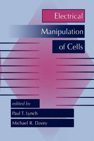 Electrical Manipulation of Cells de Paul T. Lynch