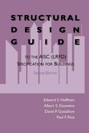 Structural Design Guide: To the AISC (LRFD) Specification for Buildings de Edward S. Hoffman