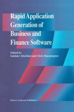 Rapid Application Generation of Business and Finance Software de Sukhdev Khebbal