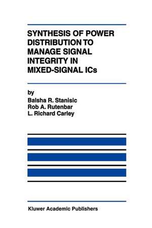 Synthesis of Power Distribution to Manage Signal Integrity in Mixed-Signal ICs de Balsha R. Stanisic