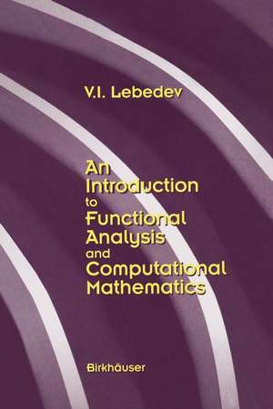 An Introduction to Functional Analysis in Computational Mathematics: An Introduction de V.I. Lebedev