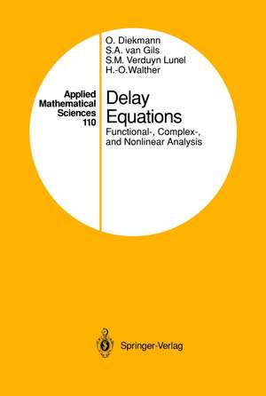 Delay Equations: Functional-, Complex-, and Nonlinear Analysis de Odo Diekmann