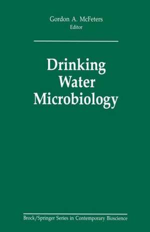 Drinking Water Microbiology: Progress and Recent Developments de Gordon A. McFeters