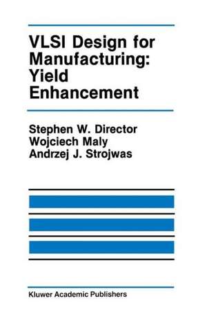 VLSI Design for Manufacturing: Yield Enhancement de Stephen W. Director