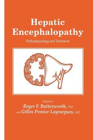 Hepatic Encephalopathy: Pathophysiology and Treatment de Roger F. Butterworth
