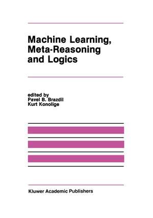 Machine Learning, Meta-Reasoning and Logics de Pavel B. Brazdil