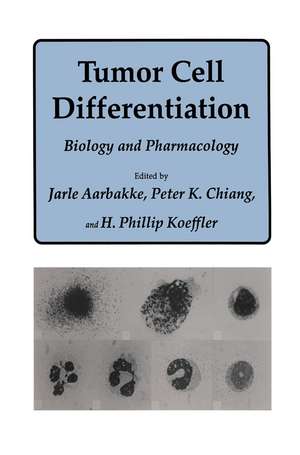 Tumor Cell Differentiation: Biology and Pharmacology de Jarle Aarbakke