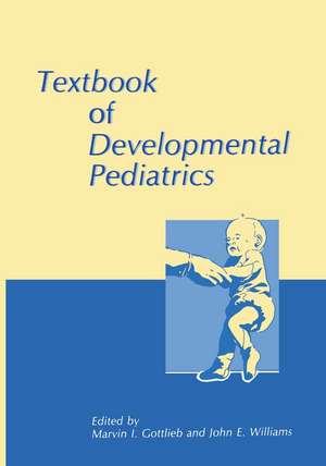 Textbook of Developmental Pediatrics de Marvin I. Gottlieb