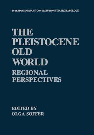 The Pleistocene Old World: Regional Perspectives de Olga Soffer