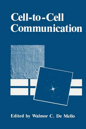 Cell-to-Cell Communication de Walmor C. De Mello