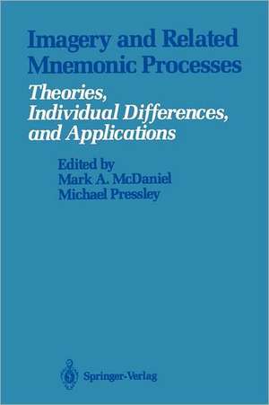 Imagery and Related Mnemonic Processes: Theories, Individual Differences, and Applications de Mark A. McDaniel