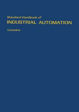 Standard Handbook of Industrial Automation de Douglas M. Considine