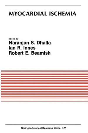 Myocardial Ischemia: Proceedings of a Satellite Symposium of the Thirtieth International Physiological Congress July 8–11, 1986, Winnipeg, Canada de Naranjan S. Dhalla