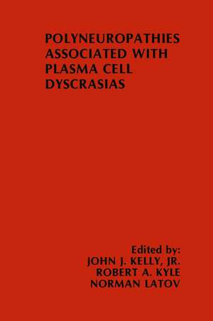 Polyneuropathies Associated with Plasma Cell Dyscrasias de John J. Kelly