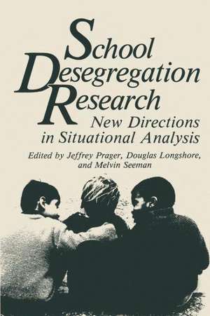 School Desegregation Research: New Directions in Situational Analysis de Jeffrey Prager