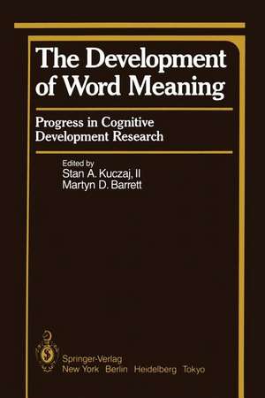 The Development of Word Meaning: Progress in Cognitive Development Research de Stan Kuczaj