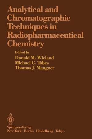 Analytical and Chromatographic Techniques in Radiopharmaceutical Chemistry de Donald M. Wieland