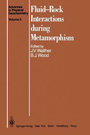 Fluid—Rock Interactions during Metamorphism de J. V. Walther