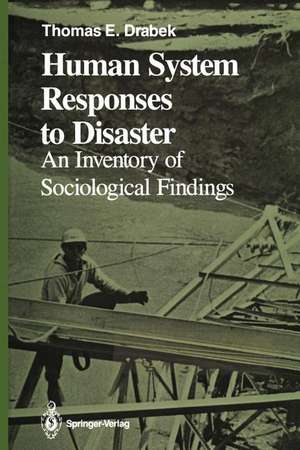 Human System Responses to Disaster: An Inventory of Sociological Findings de Thomas E. Drabek