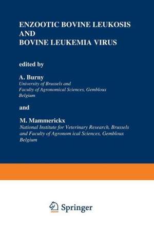 Enzootic Bovine Leukosis and Bovine Leukemia Virus de A. Burny