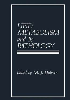 Lipid Metabolism and Its Pathology de M. Halpern