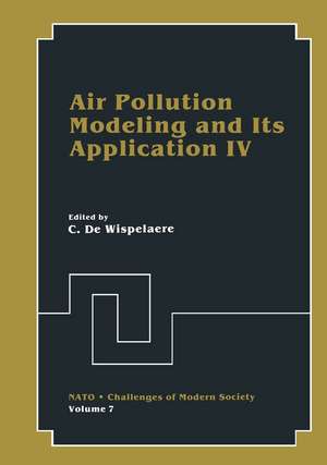 Air Pollution Modeling and Its Application IV de C. De Wisepelacre