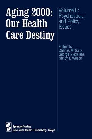 Aging 2000: Our Health Care Destiny: Volume II: Psychosocial and Policy Issues de Charles M. Gaitz