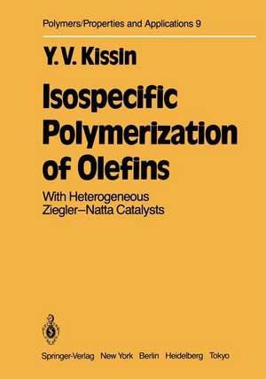 Isospecific Polymerization of Olefins: With Heterogeneous Ziegler-Natta Catalysts de Y. V. Kissin