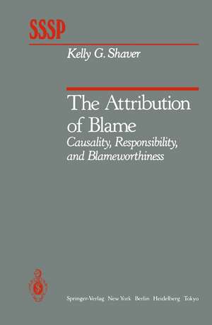 The Attribution of Blame: Causality, Responsibility, and Blameworthiness de K.G. Shaver