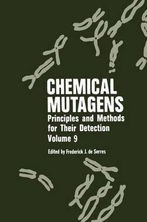 Chemical Mutagens: Principles and Methods for Their Detection Volume 9 de Frederick J. De Serr